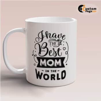 Best Mom In the World Mug