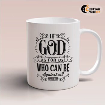 Who Can Be Against Us Quote Mug