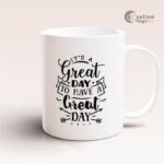 Great Day Quote Mug Design